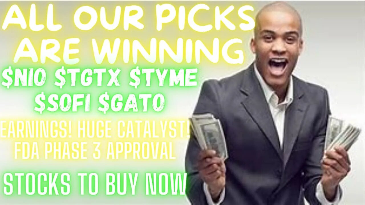 $NIO $TGTX $TYME $SOFI $GATO STOCKS TO BUY FOR 2022 HEDGE FUNDS FDA APPROVAL HUGE CATALYST