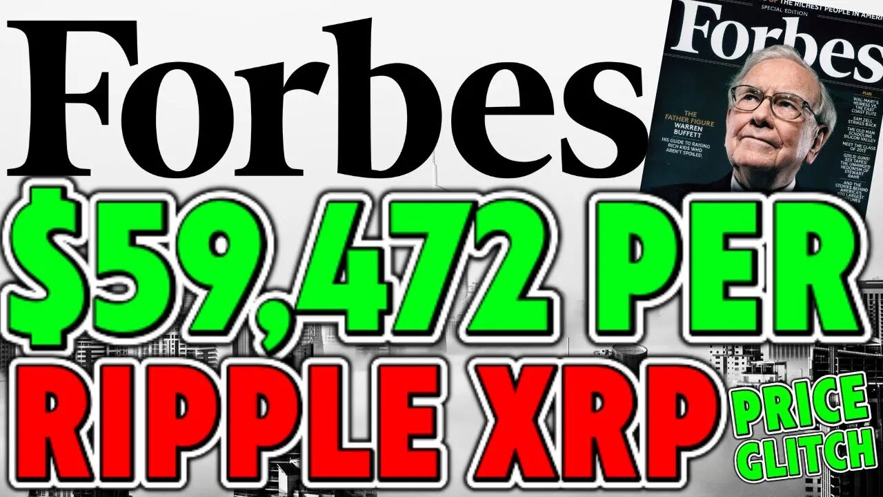 $59,472 AN XRP CONFIRMED BY FORBES!! XRP PRICE GLITCHES!!