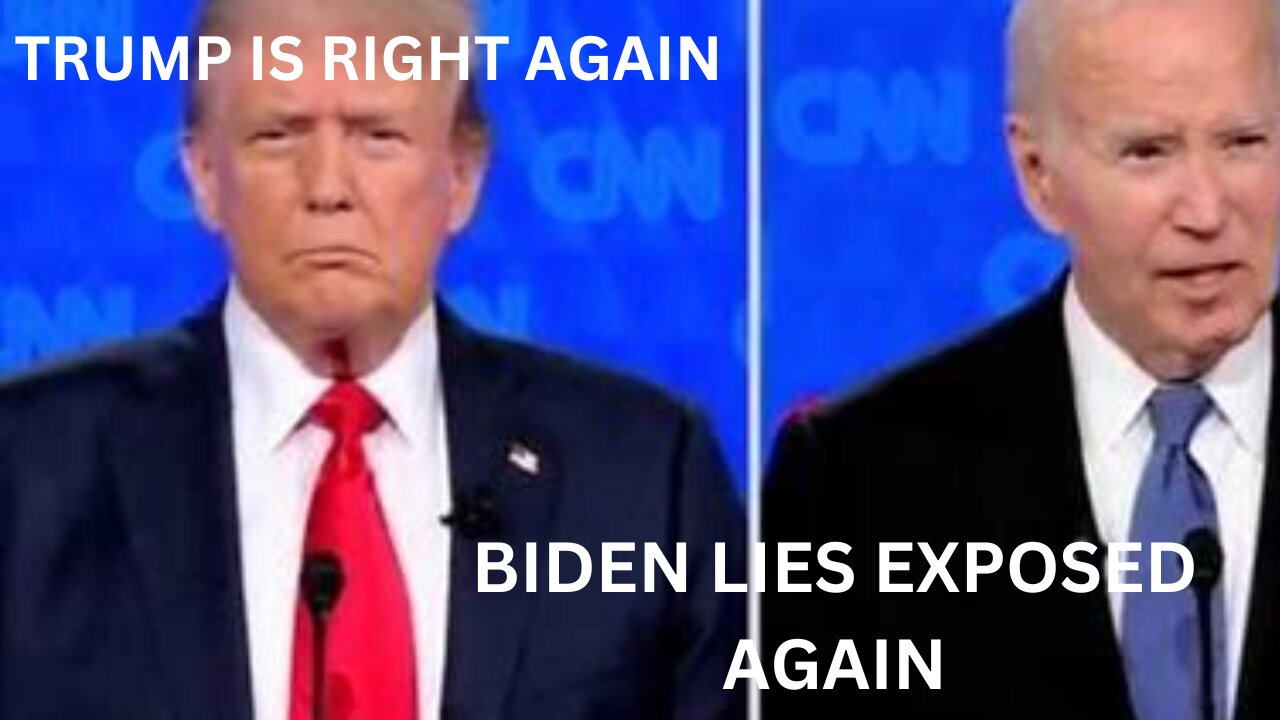 BIDEN LIES EXPOSED WHILE PROVING TRUMP AGAIN IS RIGHT!