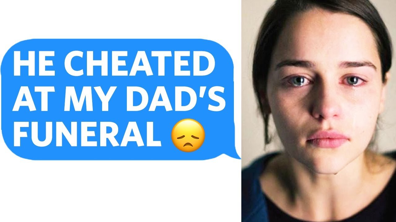 I Cheated on my Girlfriend at her Dad's Funeral - Confession Reddit Podcast