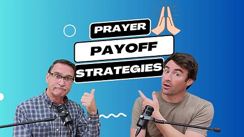 Prayer Payoff Strategies