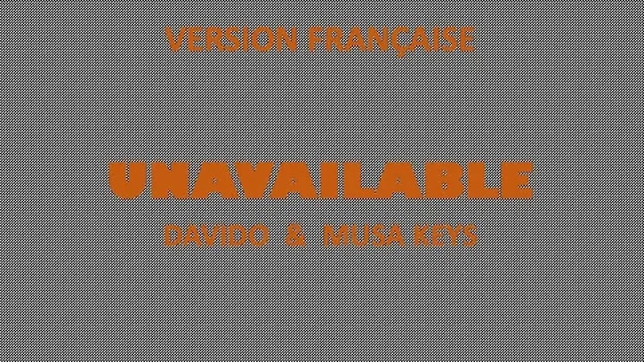 UNAVAILABLE - Davido & Musa Keys (Original & French lyrics)