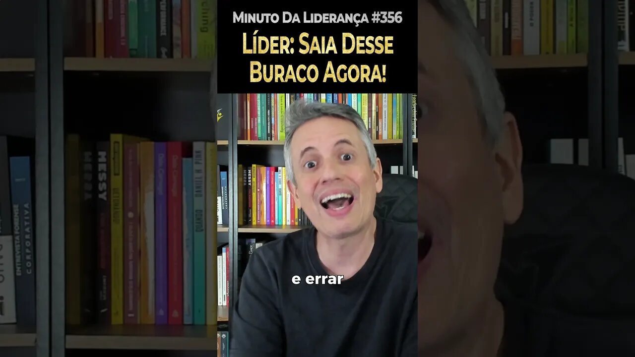 Líder: Saia Desse Buraco Agora #minutodaliderança 356