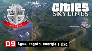 Cities Skylines: São Ubira - Água, esgoto, energia e lixo. - Ep09