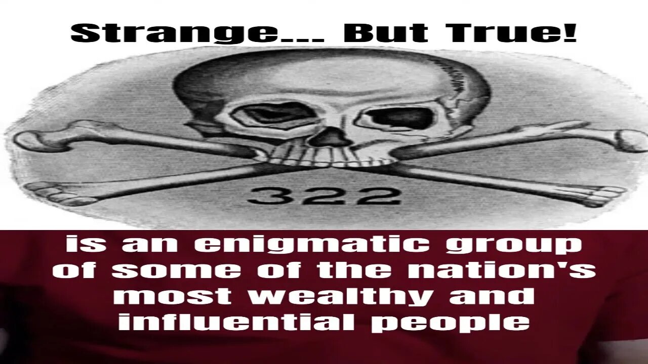 Strange... But True! Secret Societies - Skull & Bones