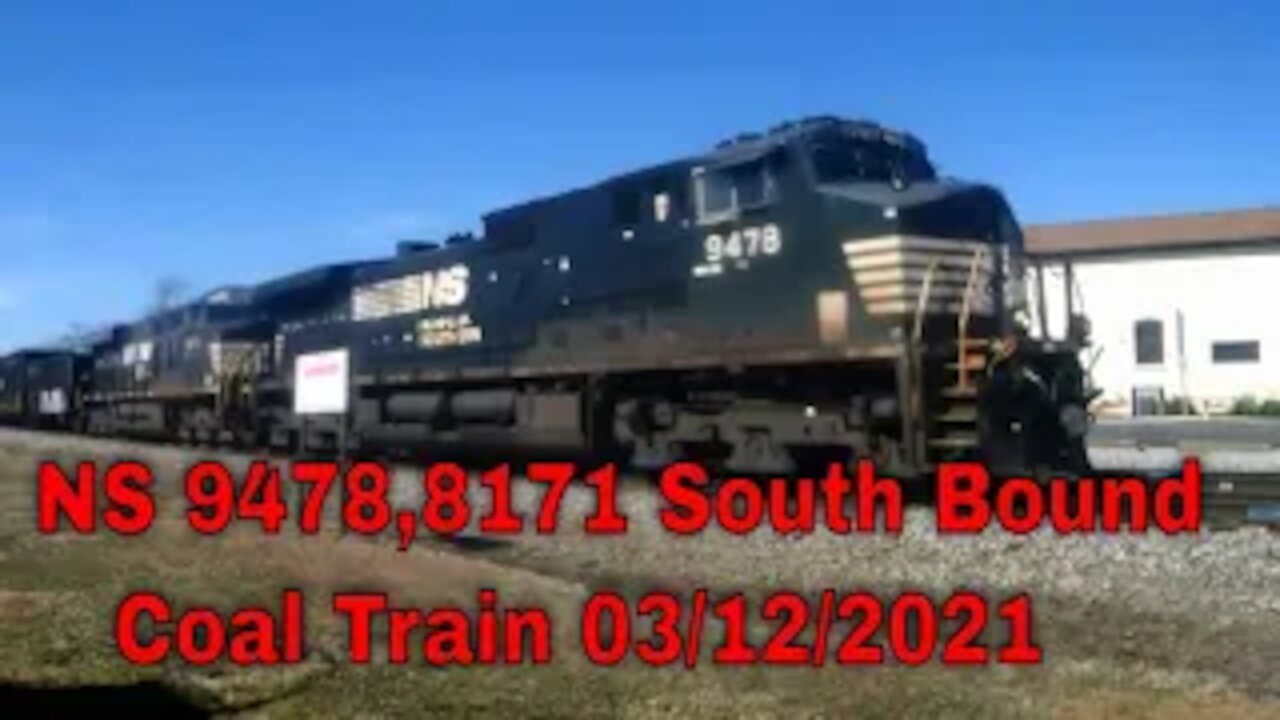 Norfolk Southern 9478,8171 South Bound Coal Train 03/12/2021