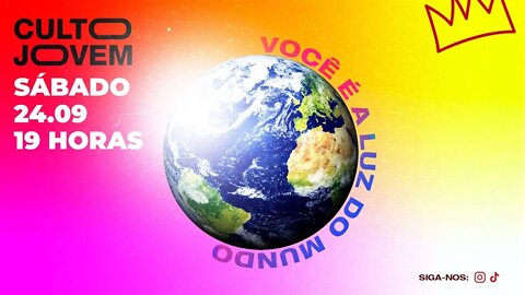 VOCÊ É A LUZ DO MUNDO | CULTO DOS JOVENS | 24 SETEMBRO 19H