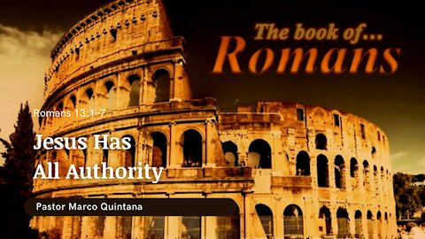 Romans13:1-7; Jesus has all authority