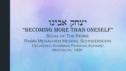 Core Concepts Sicha: "Isaac the Son of Abraham" - Acharei 1981 (2)