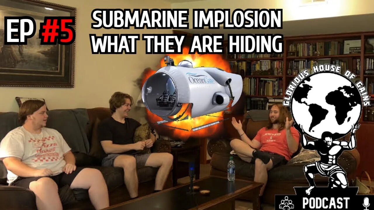 #5 GHG Podcast | Submarine Implosion, What They Are Hiding