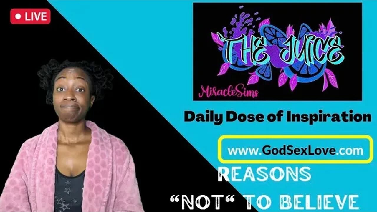 The Juice: Season 11 Episode 51: Reasons NOT to Believe