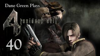 Dane Green Plays Resident Evil 4 Part 40