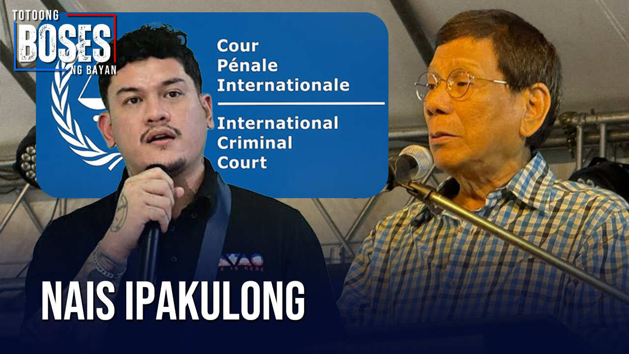 Administrasyong Marcos, nais ipakulong si former Pres. Duterte kaya pinapasok ang ICC
