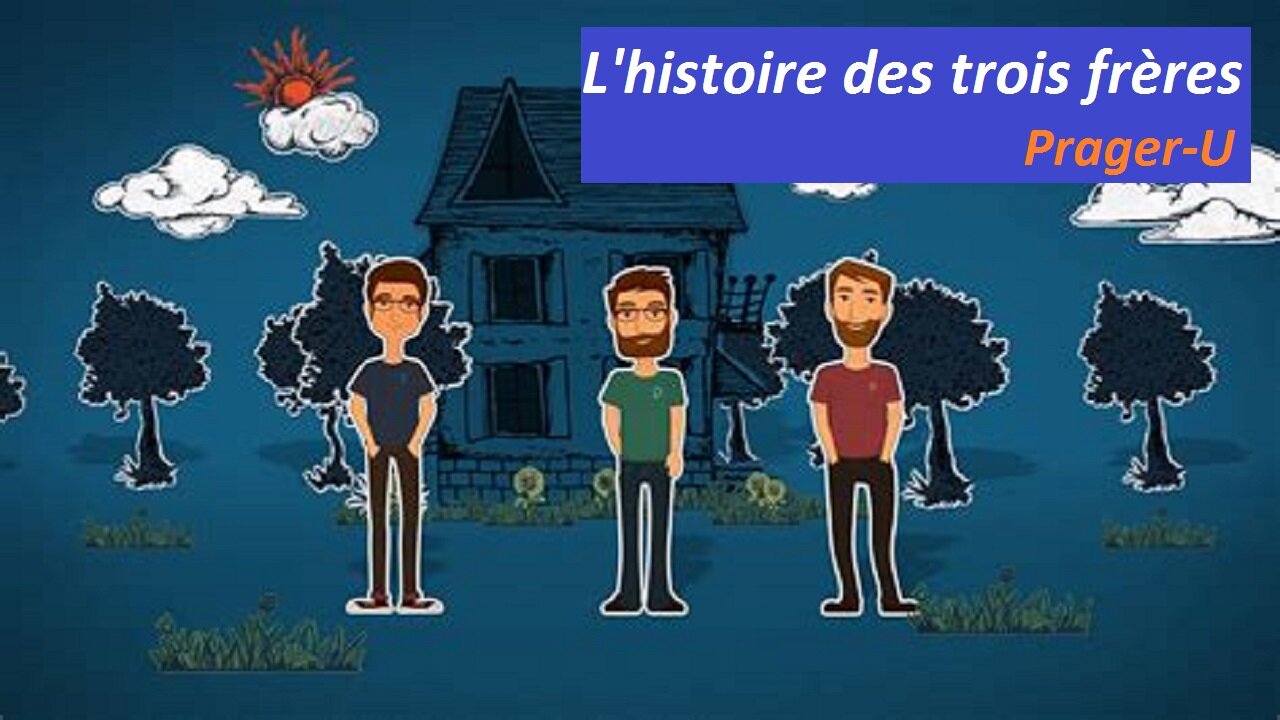 L'histoire des trois frères - A Tale of Three Brothers (PragerU - Vostfr)