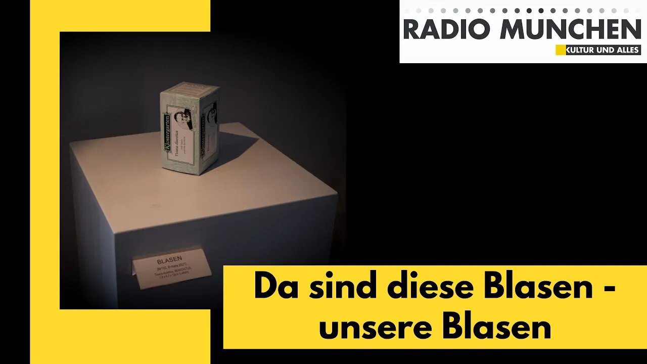 Da sind diese Blasen - unsere Blasen