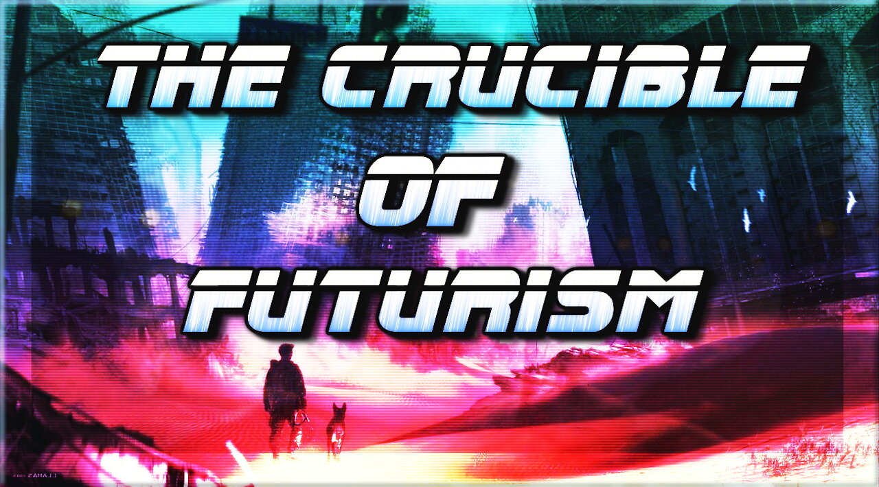 The Crucible of Futurism...