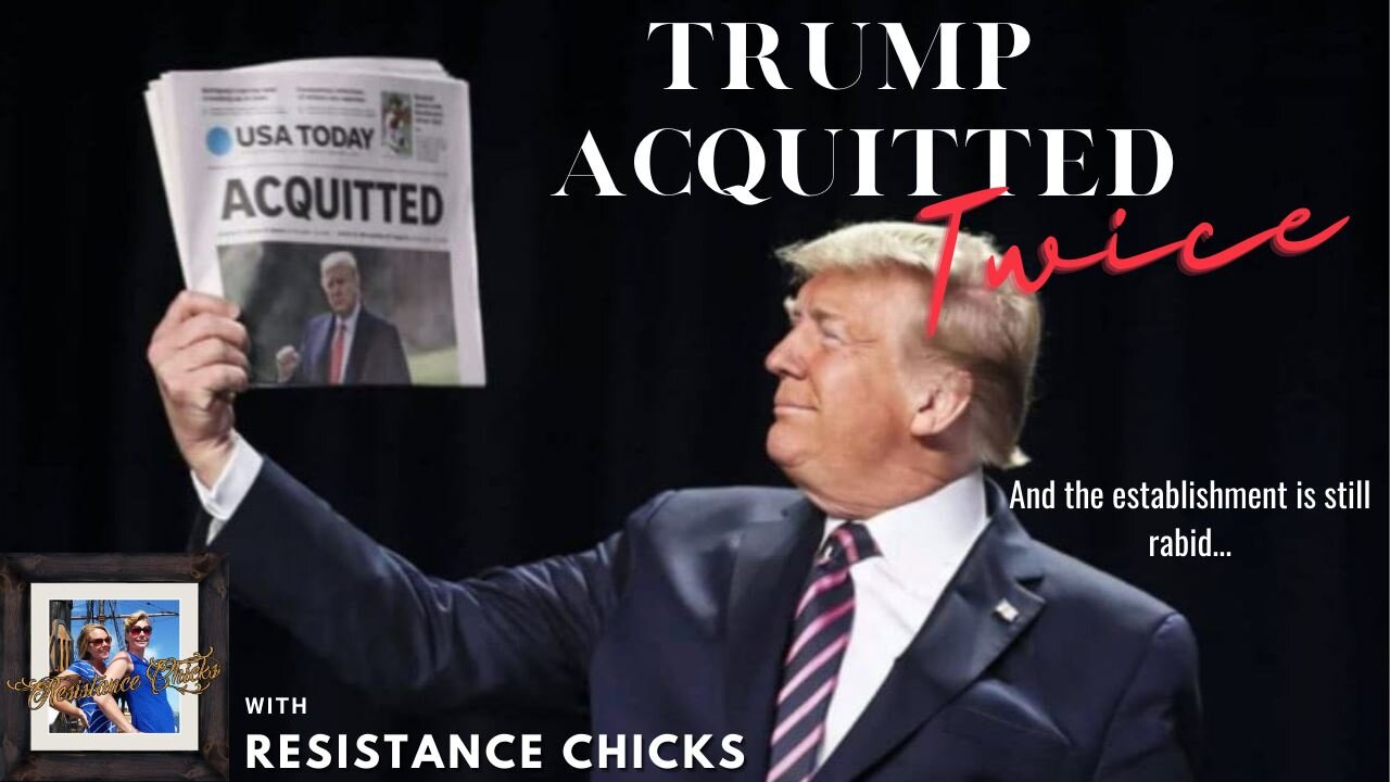 Trump Acquitted... Twice 2/13/2021