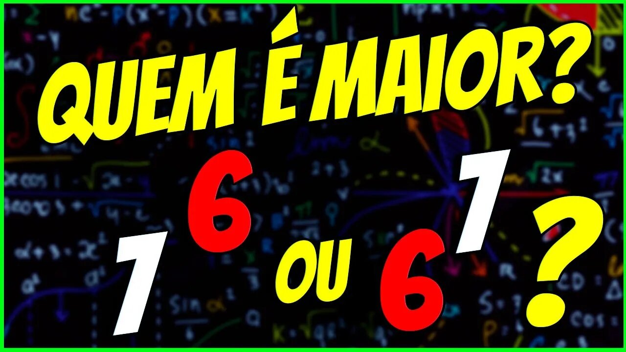 VOCÊ NÃO VAI ACREDITAR! COMPARANDO POTÊNCIAS | QUEM É MAIOR 7⁶ ou 6⁷ ?