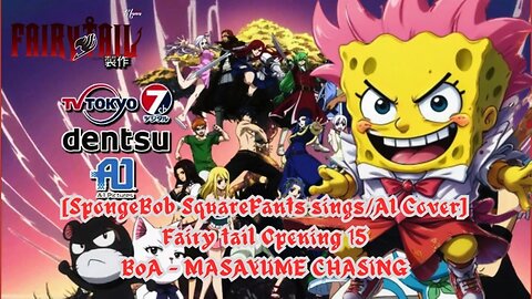 [SpongeBob sings/AI Cover] Fairy tail (2014) Opening 1/15 BoA - MASAYUME CHASING