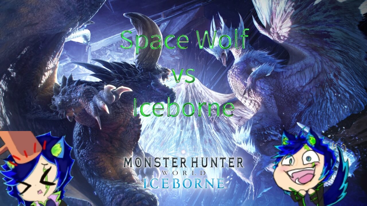 Space Wolf vs Iceborne! #1