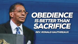 Obedience Is Better Than Sacrifice | Rev. Ronald Gauthreaux