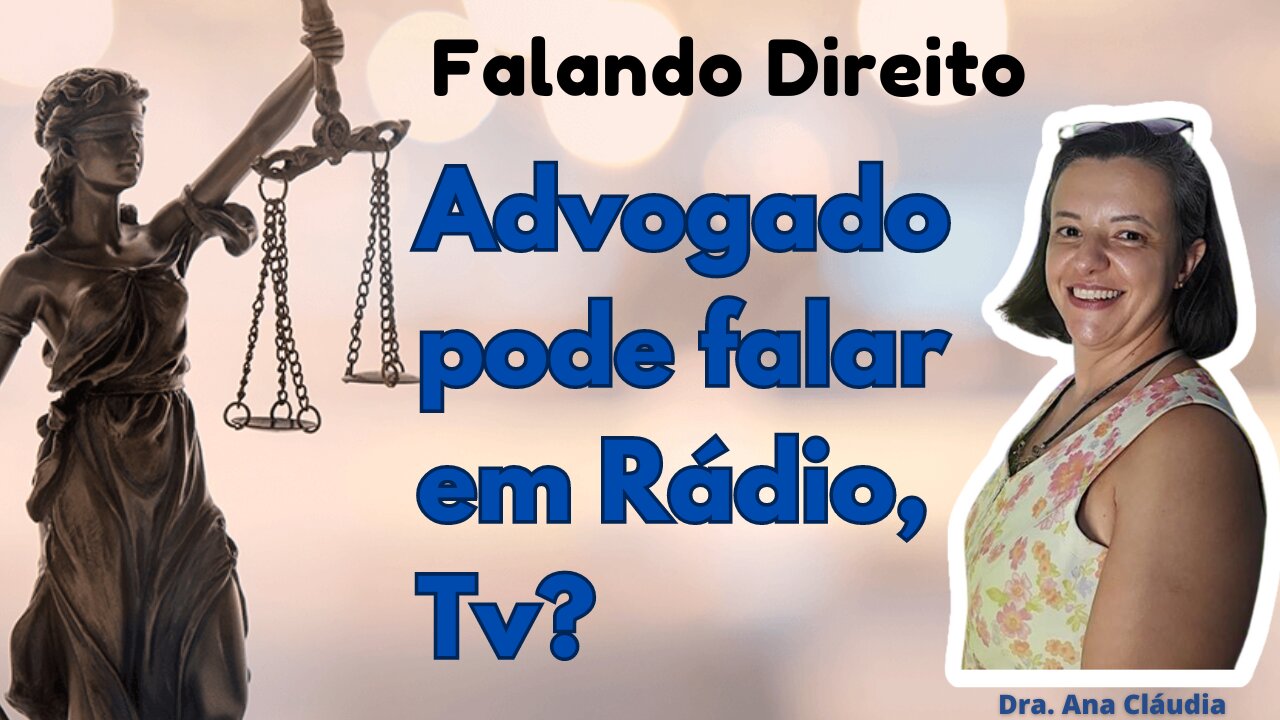 Advogado pode falar em Rádio, Tv?