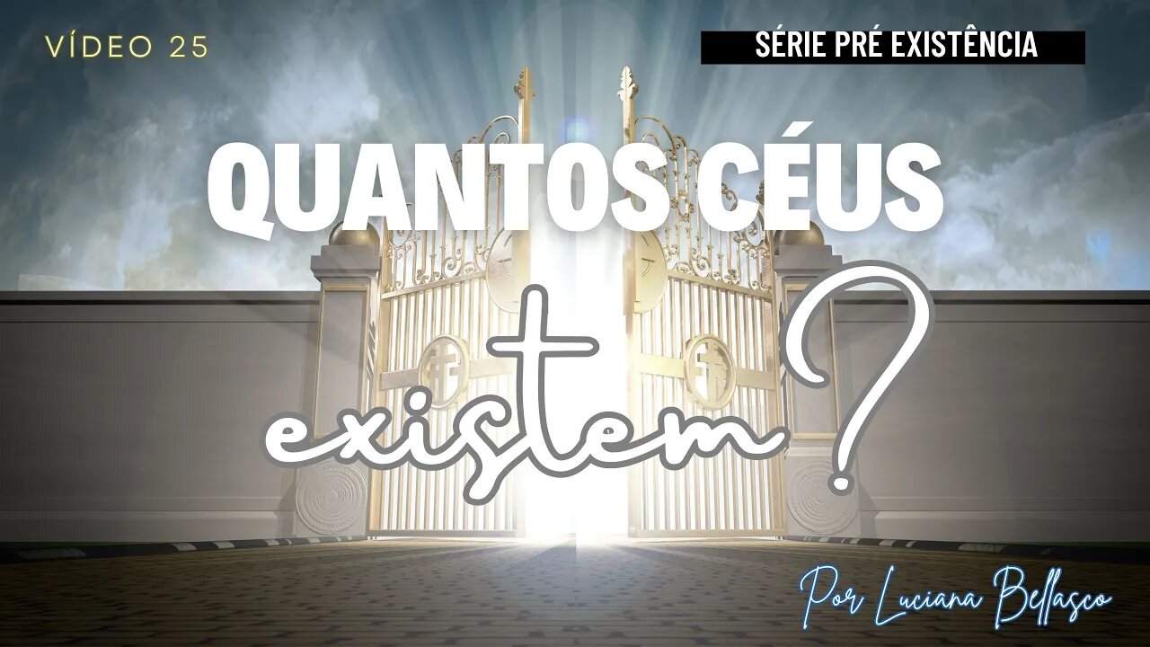 Aula 25. Pré Existência. Quantos Céus Existem?