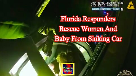 Video shows Florida responders rescue women and baby from sinking car