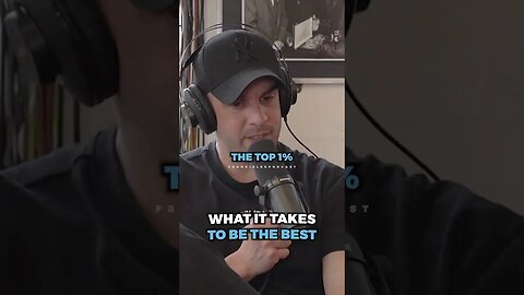 This is what it takes to get to the TOP 1%..