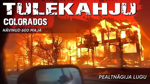 Kulutulekahju Colorados. Üle tuhande maja hävis