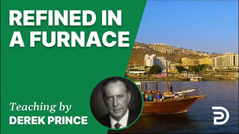 Refined in a Furnace 03/7 - A Word from the Word - Derek Prince