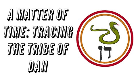 A Matter of Time: Tracing the Tribe of Dan