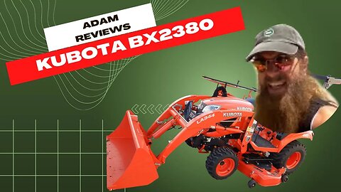 Adam's Reviews: Kubota BX2380 subcompact tractor