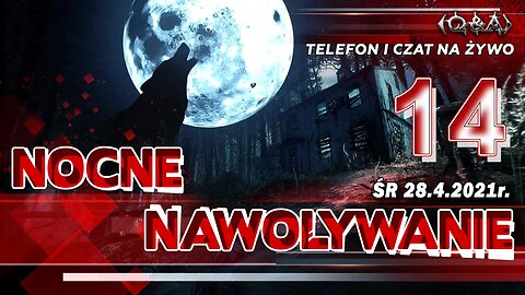 NOCNE NAWOŁYWANIE 14 - Olszański, Osadowski NPTV (28.04.2021)