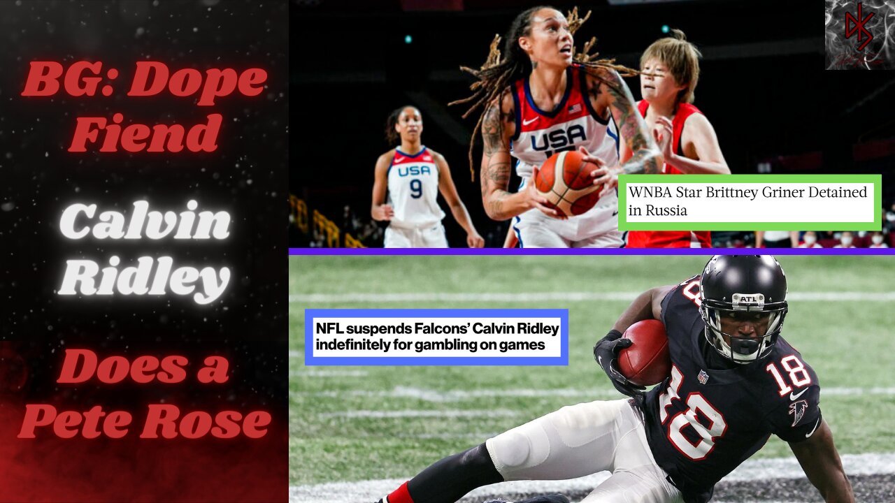 WNBA "Star" Brittney Griner Detained in Russia | Calvin Ridley Suspended for Gambling on NFL Games