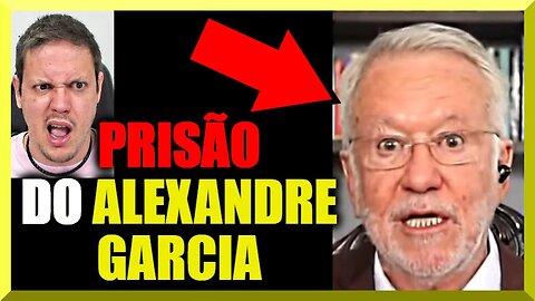 PRISÃO do ALEXANDRE GARCIA