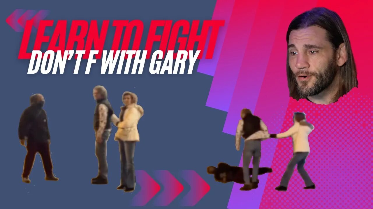 Learn To Fight: Don't F with Gary