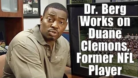 Dr. Berg Works on Duane Clemons, Former NFL Player