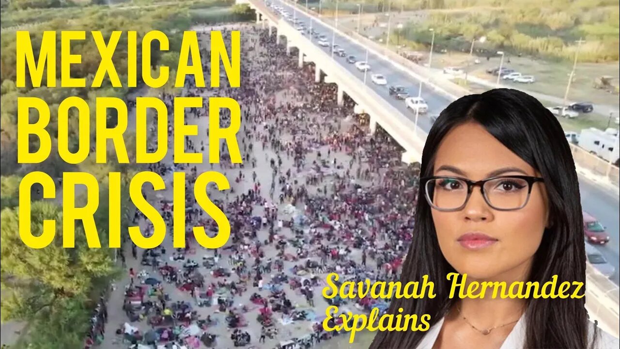 Savanah Hernandez Explains the Mexican Border Crisis! Former Alex Jones Producer w/ Chrissie Mayr