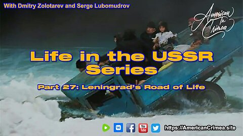 USSR - Part 27: Leningrad's Road of Life