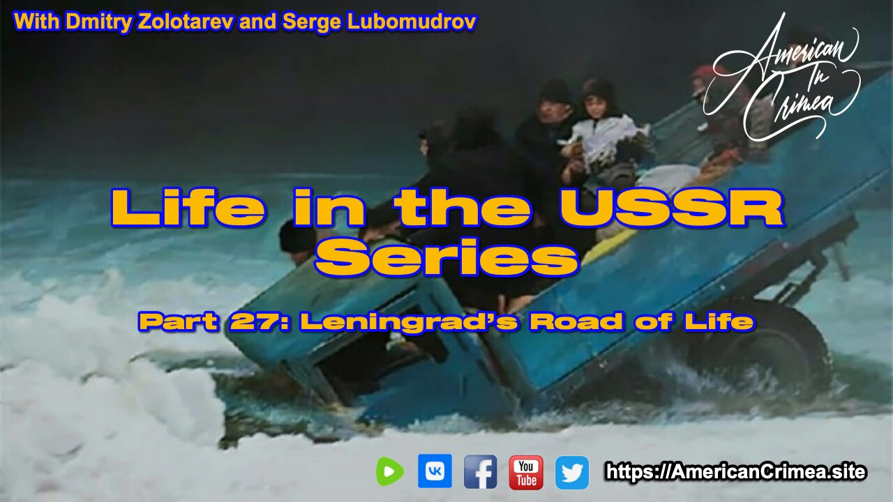 USSR - Part 27: Leningrad's Road of Life