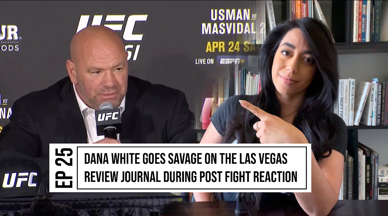 EP. 25 DANA WHITE GOES SAVAGE ON LAS VEGAS REVIEW JOURNAL AFTER CRITICISM ON FULL ATTENDANCE EVENTS