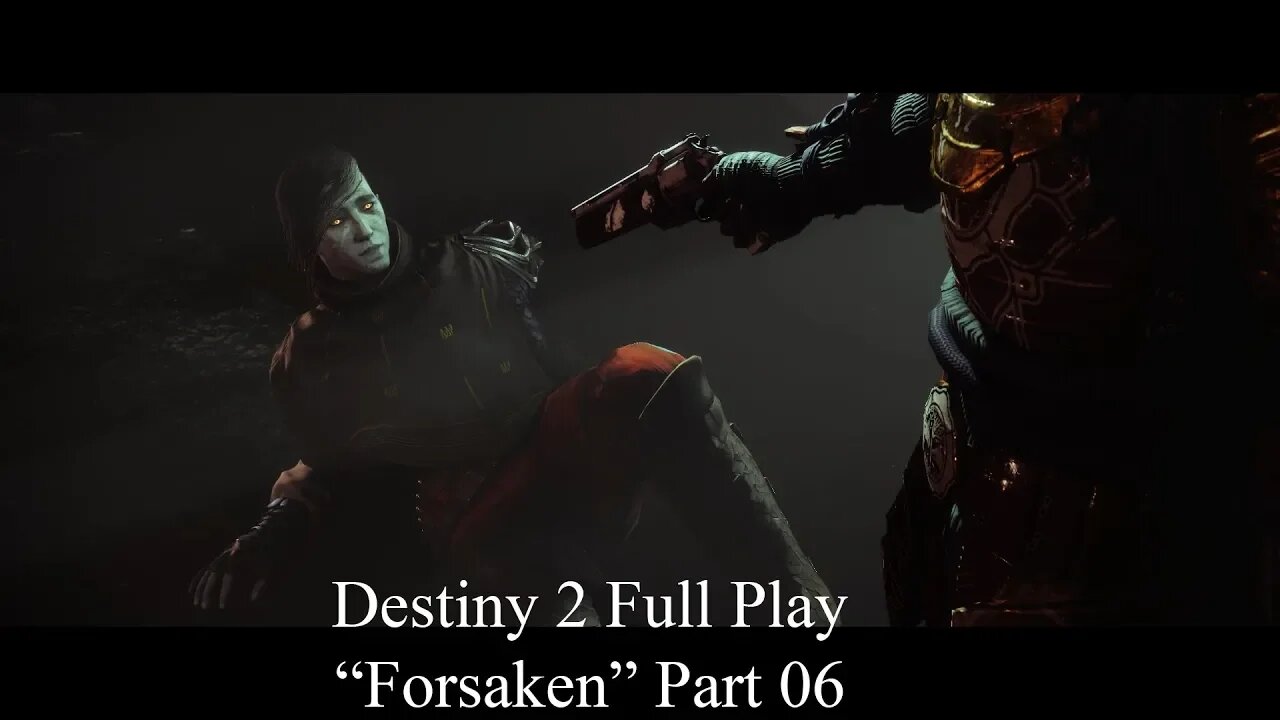 Destiny 2 Full Play Forsaken Part 06