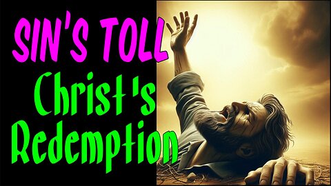 New Life Discipleship Ministry - Sin’s Toll, Christ’s Redemption