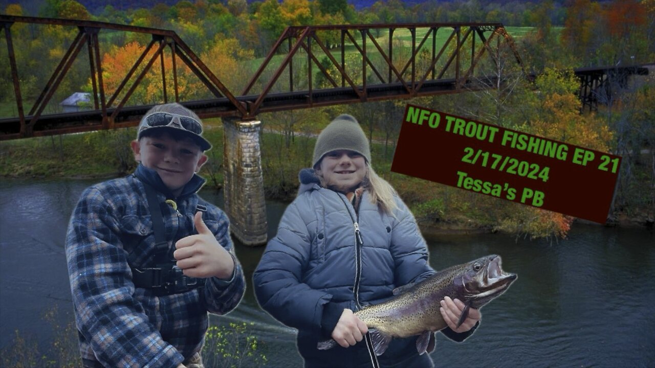 NFO TROUT FISHING EP 21 “Tessa’s PB”