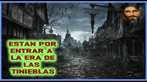 MENSAJE DE JESUCRISTO EL BUEN PASTOR ENOC -ESTAN POR ENTRAR A LA ERA DE LAS TINIEBLAS