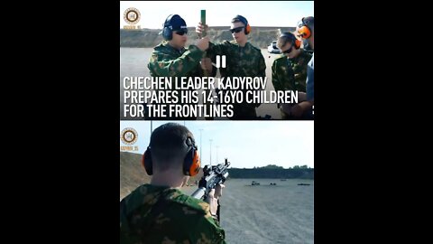 Chechen Leader Prepares His Teenage Kids For Frontlines