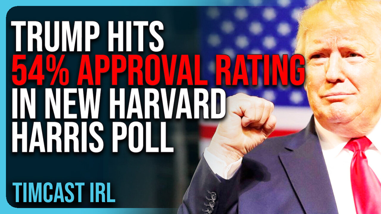 Trump Hits 54% APPROVAL RATING In New Harvard Harris Poll, MAGA Is Winning