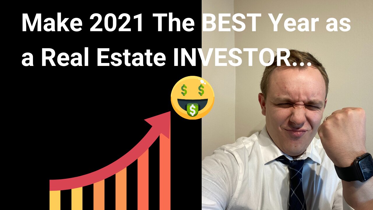 Make 2021 The BEST Year as a Real Estate INVESTOR...