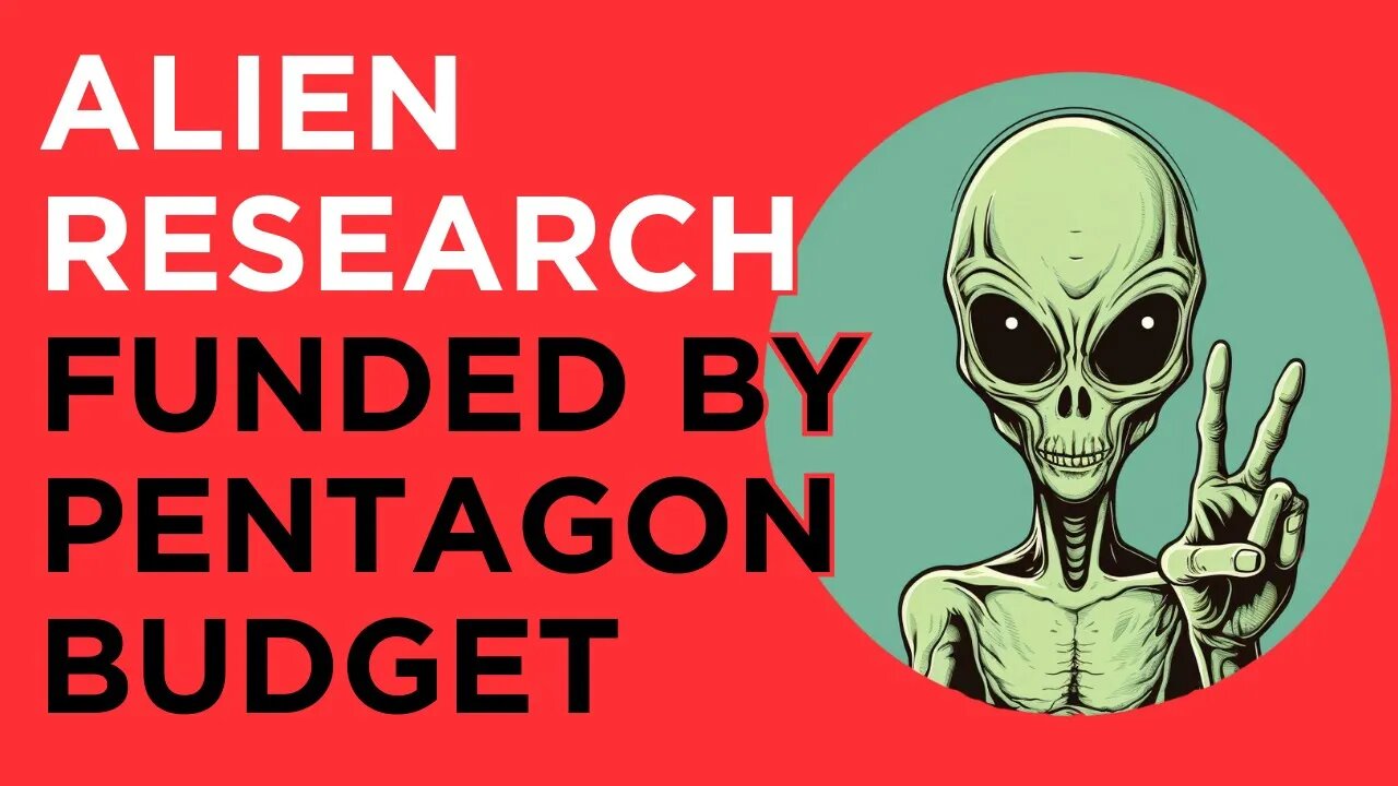 Alien Research Exposed: Government's Secret Funding Source Revealed